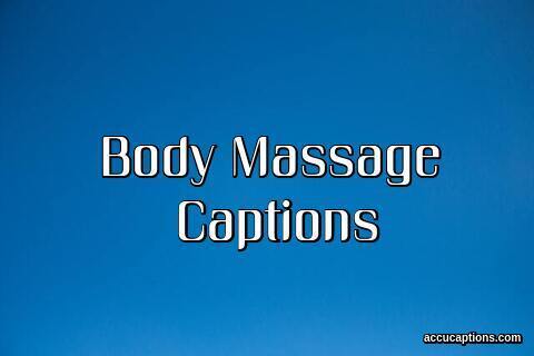 Body Massage Captions