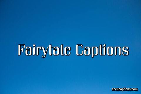 Fairytale Captions