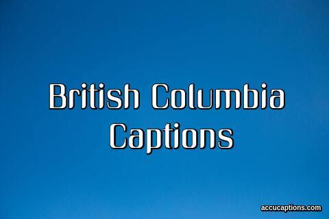 British Columbia Captions