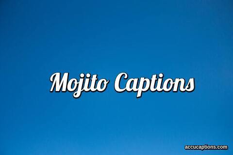 Mojito Captions